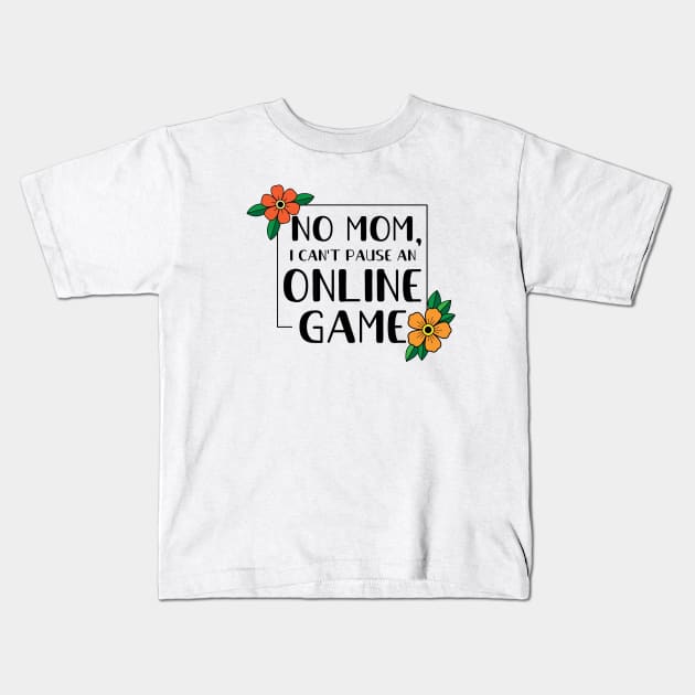 Can't Pause Online Game Kids T-Shirt by hotzelda